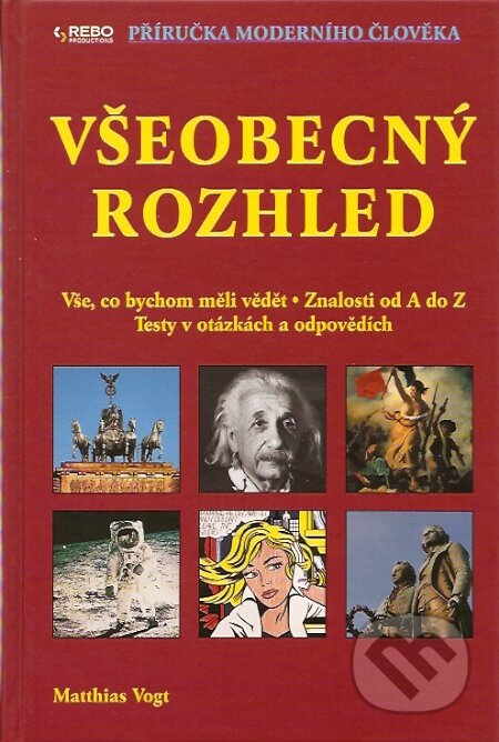 Kniha: Všeobecný rozhled (Matthias Vogt). Rebo, 2008 Kniha: Všeobecný rozhled (Matthias Vogt). Rebo, 2008
