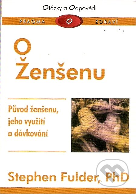 Kniha: O ženšenu (Stephen Fulder). Pragma, 2002 Kniha: O ženšenu (Stephen Fulder). Pragma, 2002