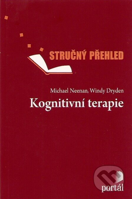 Kniha: Kognitivní terapie (Michael Neenan a Windy Dryden). Portál, 2008 Kniha: Kognitivní terapie (Michael Neenan a Windy Dryden). Portál, 2008