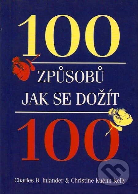 Kniha: 100 způsobů, jak se dožít 100 (Pragma). Pragma, 2007 Kniha: 100 způsobů, jak se dožít 100 (Pragma). Pragma, 2007