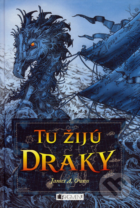 Kniha: Tu žijú draky (James A. Owen). Fragment, 2008 Kniha: Tu žijú draky (James A. Owen). Fragment, 2008