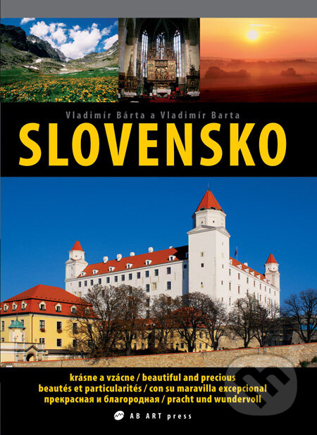 Kniha: Slovensko - krásne a vzácne/beautiful and precious (Vladimír Bárta a Vladimír Barta). AB ART press, 2008 Kniha: Slovensko - krásne a vzácne/beautiful and precious (Vladimír Bárta a Vladimír Barta). AB ART press, 2008