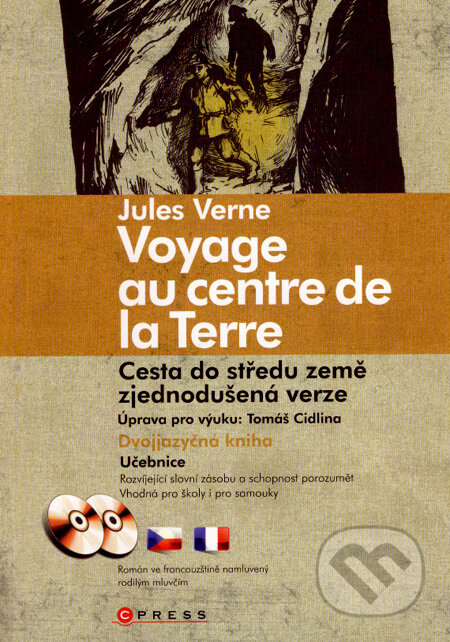 Kniha: Voyage au centre de la Terre/Cesta do středu země (Jules Verne). Computer Press, 2007 Kniha: Voyage au centre de la Terre/Cesta do středu země (Jules Verne). Computer Press, 2007