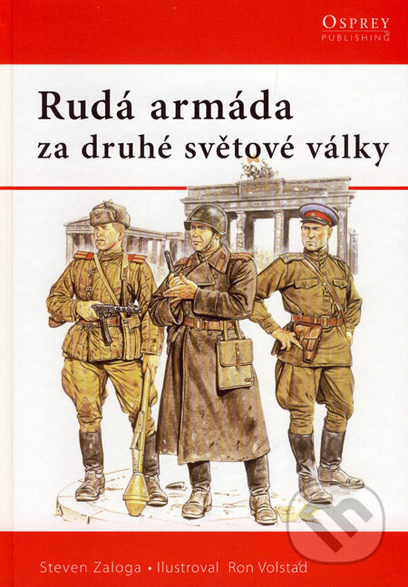 Rudá armáda za druhé světové války - Steven J. Zaloga, Computer Press, 2007