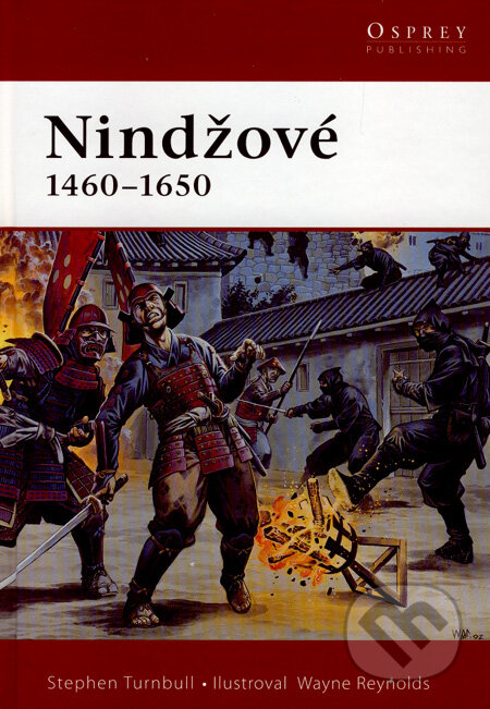 Kniha: Nindžové 1460 - 1650 (Stephen Turnbull). Computer Press, 2007 Kniha: Nindžové 1460 - 1650 (Stephen Turnbull). Computer Press, 2007