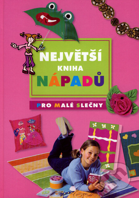 Kniha: Největší kniha nápadů (Computer Press). Computer Press, 2007 Kniha: Největší kniha nápadů (Computer Press). Computer Press, 2007