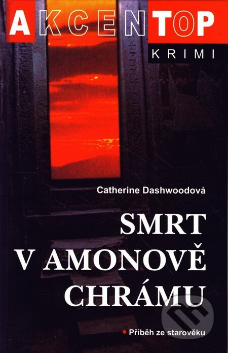Kniha: Smrt v Amonově chrámu (Catherine Dashwoodová). Akcent, 2007 Kniha: Smrt v Amonově chrámu (Catherine Dashwoodová). Akcent, 2007