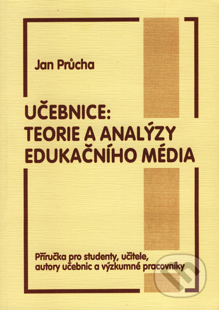 Kniha: Učebnice: Teorie a analýzy edukačního média (Jan Průcha). Paido, 1998 Kniha: Učebnice: Teorie a analýzy edukačního média (Jan Průcha). Paido, 1998