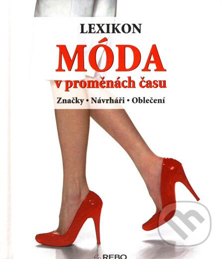 Kniha: Móda v proměnách času (Sylvia Jonas). Rebo, 2008 Kniha: Móda v proměnách času (Sylvia Jonas). Rebo, 2008