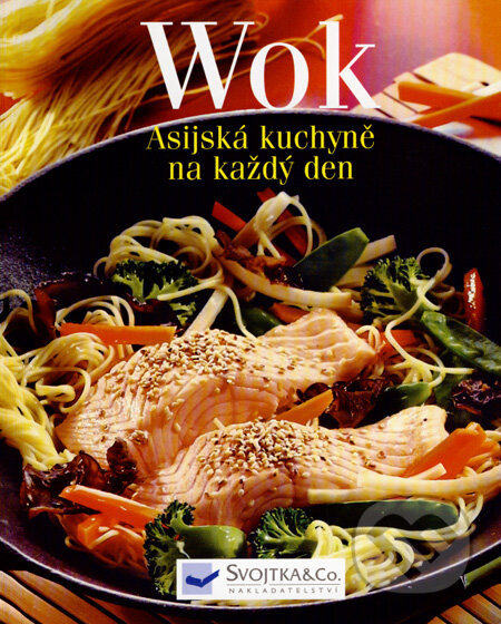 Kniha: Wok (Svojtka&Co.). Svojtka&Co., 2007 Kniha: Wok (Svojtka&Co.). Svojtka&Co., 2007