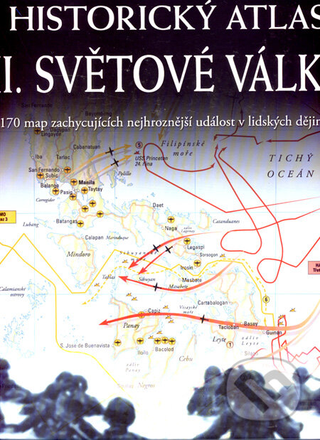 Kniha: Historický atlas II. světové války (Alexander Swanston a Malcolm Swanston). Columbus, 2008 Kniha: Historický atlas II. světové války (Alexander Swanston a Malcolm Swanston). Columbus, 2008