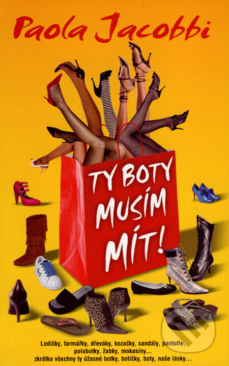 Kniha: Ty boty musím mít! (Paola Jacobbi). Metafora, 2008 Kniha: Ty boty musím mít! (Paola Jacobbi). Metafora, 2008