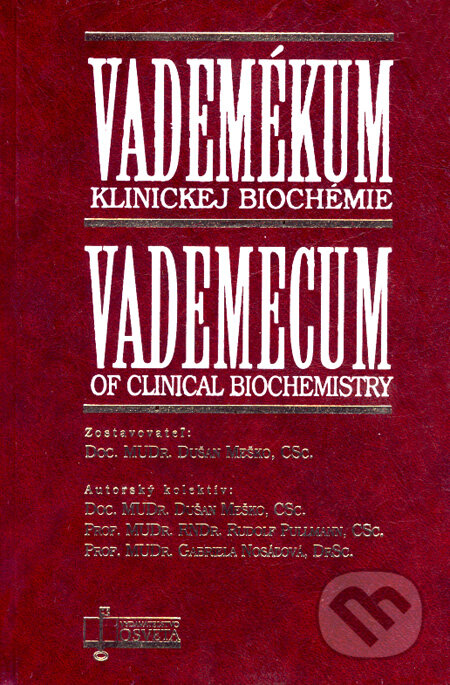 Kniha: Vademékum klinickej biochémie/Vademecum of Clinical Biochemistry (Dušan Meško a kolektiv). Osveta, 1998 Kniha: Vademékum klinickej biochémie/Vademecum of Clinical Biochemistry (Dušan Meško a kolektiv). Osveta, 1998
