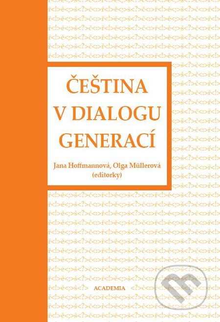Kniha: Čeština v dialogu generací (Jana Hoffmannová). Academia, 2008 Kniha: Čeština v dialogu generací (Jana Hoffmannová). Academia, 2008