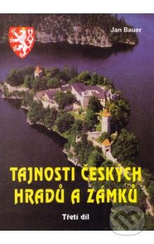Kniha: Tajnosti českých hradů a zámků - Třetí díl (Jan Bauer). Akcent, 2005 Kniha: Tajnosti českých hradů a zámků - Třetí díl (Jan Bauer). Akcent, 2005
