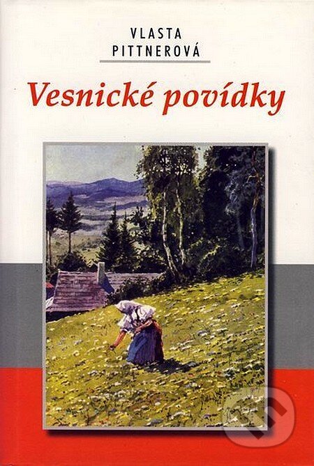 Kniha: Vesnické povídky (Vlasta Pittnerová). Akcent, 2005 Kniha: Vesnické povídky (Vlasta Pittnerová). Akcent, 2005