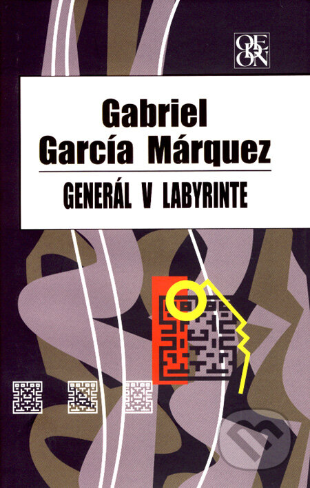 Kniha: Generál v labyrinte (Gabriel García Márquez). Odeon, 2008 Kniha: Generál v labyrinte (Gabriel García Márquez). Odeon, 2008