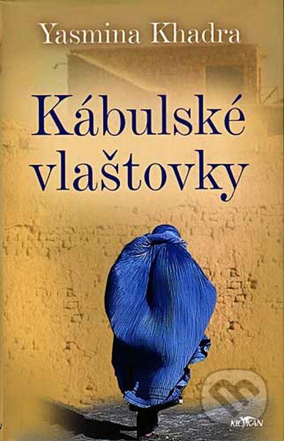 Kniha: Kábulské vlaštovky (Yasmina Khandra). Alpress, 2006 Kniha: Kábulské vlaštovky (Yasmina Khandra). Alpress, 2006