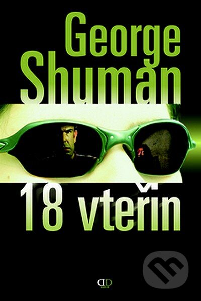 Kniha: 18 vteřin (George Shuman). Deus, 2008 Kniha: 18 vteřin (George Shuman). Deus, 2008