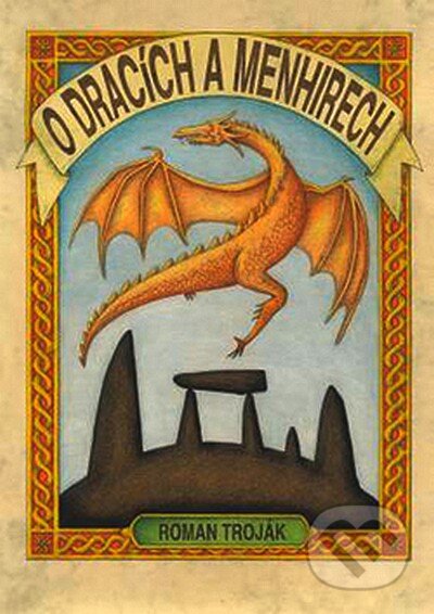 Kniha: O dracích a menhirech (Roman Troják). Oftis, 2008 Kniha: O dracích a menhirech (Roman Troják). Oftis, 2008