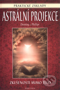 Kniha: Astrální projekce (Melita Denning a Osborne Phillips). Fontána, 2005 Kniha: Astrální projekce (Melita Denning a Osborne Phillips). Fontána, 2005