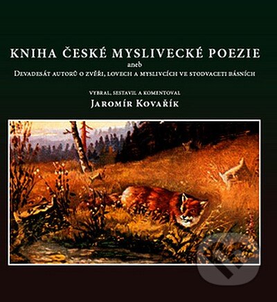 Kniha české myslivecké poezie - Jaromír Kovařík, TG TISK, 2008