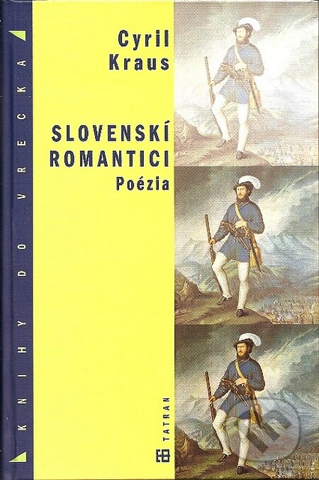 Kniha: Slovenskí romantici - Poézia (Cyril Kraus). Tatran, 2008 Kniha: Slovenskí romantici - Poézia (Cyril Kraus). Tatran, 2008