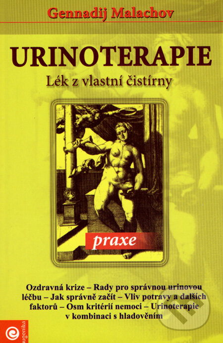 Kniha: Urinoterapie - praxe (Gennadij Malachov). Eugenika, 2008 Kniha: Urinoterapie - praxe (Gennadij Malachov). Eugenika, 2008