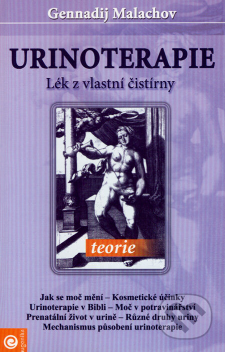 Kniha: Urinoterapie - teorie (Gennadij Malachov). Eugenika, 2007 Kniha: Urinoterapie - teorie (Gennadij Malachov). Eugenika, 2007