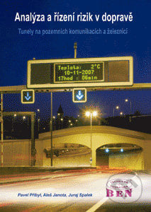 Analýza a řízení rizik v dopravě - Aleš Janota, Pavel Přibyl, Juraj Spalek, BEN - technická literatura, 2008