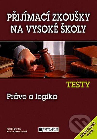 Kniha: Testy - Právo a logika (Kamila Dvořáčková a Tomáš Durdík). Nakladatelství Fragment, 2008 Kniha: Testy - Právo a logika (Kamila Dvořáčková a Tomáš Durdík). Nakladatelství Fragment, 2008