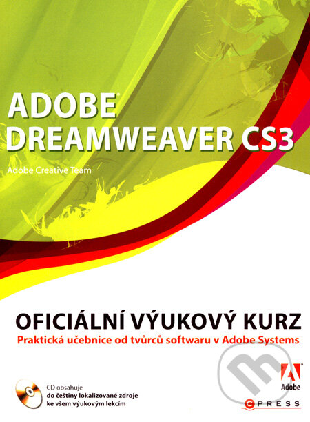 Kniha: Adobe Dreamweaver CS3 (CPRESS). CPRESS, 2008 Kniha: Adobe Dreamweaver CS3 (CPRESS). CPRESS, 2008