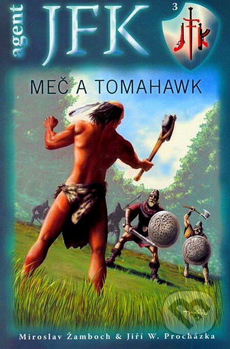 Kniha: Meč a tomahawk (Jiří Procházka a Miroslav Žamboch). Triton, 2008 Kniha: Meč a tomahawk (Jiří Procházka a Miroslav Žamboch). Triton, 2008