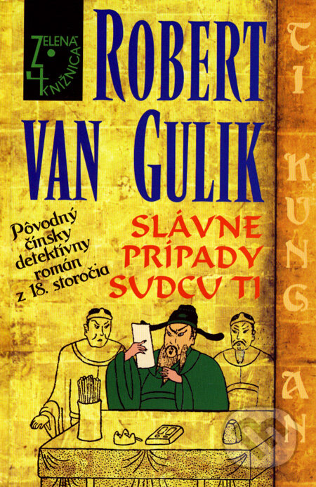 Kniha: Slávne prípady sudcu Ti (Robert van Gulik). Slovenský spisovateľ, 2008 Kniha: Slávne prípady sudcu Ti (Robert van Gulik). Slovenský spisovateľ, 2008