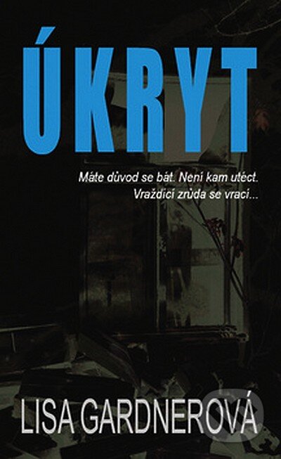 Kniha: Úkryt (Lisa Gardner). Columbus, 2008 Kniha: Úkryt (Lisa Gardner). Columbus, 2008