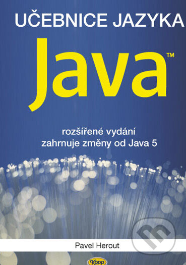 Kniha: Učebnice jazyka Java (Pavel Herout). Kopp, 2007 Kniha: Učebnice jazyka Java (Pavel Herout). Kopp, 2007