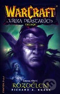 Kniha: Warcraft 11: Rozdělení (Richard A. Knaak). FANTOM Print, 2008 Kniha: Warcraft 11: Rozdělení (Richard A. Knaak). FANTOM Print, 2008