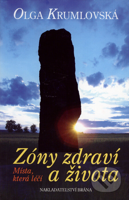 Kniha: Zóny zdraví a života (Olga Krumlovská). Brána, 2008 Kniha: Zóny zdraví a života (Olga Krumlovská). Brána, 2008