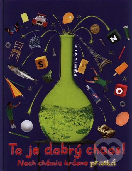 Kniha: To je dobrý chaos! (Robert Winston). Slovart, 2008 Kniha: To je dobrý chaos! (Robert Winston). Slovart, 2008