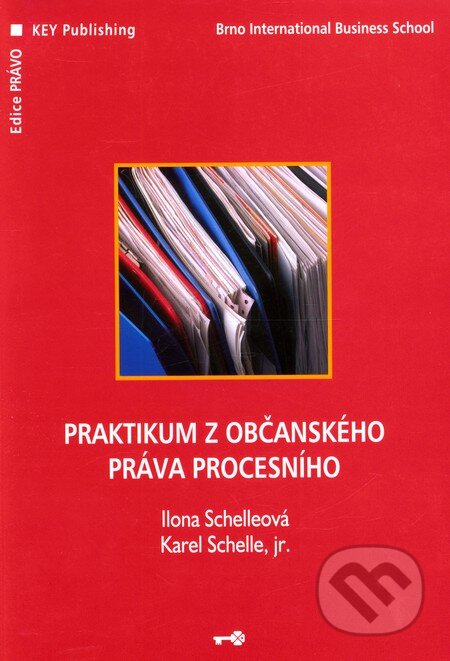 Kniha: Praktikum z občanského práva procesního (Ilona Schelleová, jr. a Karel Schelle). Key publishing, 2007 Kniha: Praktikum z občanského práva procesního (Ilona Schelleová, jr. a Karel Schelle). Key publishing, 2007