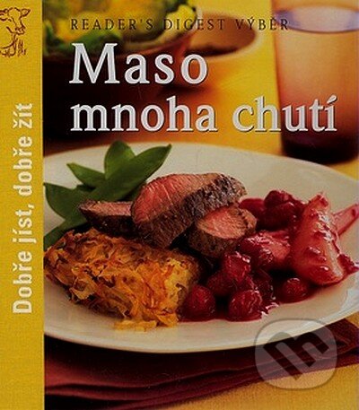 Kniha: Maso mnoha chutí (Reader´s Digest Výběr). Reader´s Digest Výběr, 2008 Kniha: Maso mnoha chutí (Reader´s Digest Výběr). Reader´s Digest Výběr, 2008