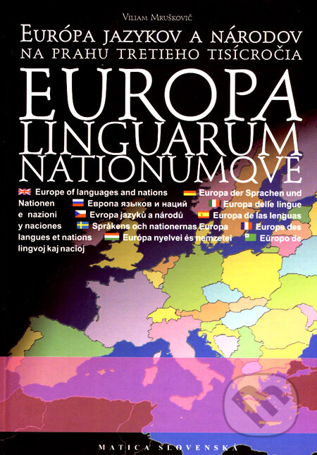 Kniha: Europa linguarum nationumqve (Viliam Mruškovič). Matica slovenská, 2008 Kniha: Europa linguarum nationumqve (Viliam Mruškovič). Matica slovenská, 2008