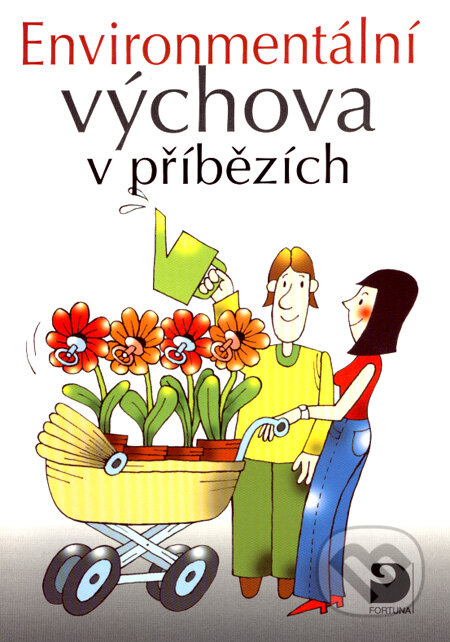 Kniha: Environmentální výchova v příbězích (Petr Kukal a Svatava Janoušková). Fortuna, 2008 Kniha: Environmentální výchova v příbězích (Petr Kukal a Svatava Janoušková). Fortuna, 2008