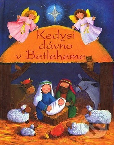 Kniha: Kedysi dávno v Betleheme (Tracy Harrastová). Reader´s Digest Výběr, 2008 Kniha: Kedysi dávno v Betleheme (Tracy Harrastová). Reader´s Digest Výběr, 2008