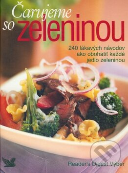 Kniha: Čarujeme so zeleninou (Reader´s Digest Výběr). Reader´s Digest Výběr, 2007 Kniha: Čarujeme so zeleninou (Reader´s Digest Výběr). Reader´s Digest Výběr, 2007