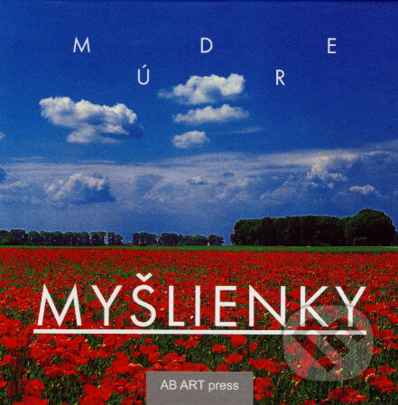 Kniha: Múdre myšlienky (AB ART press). AB ART press, 2008 Kniha: Múdre myšlienky (AB ART press). AB ART press, 2008