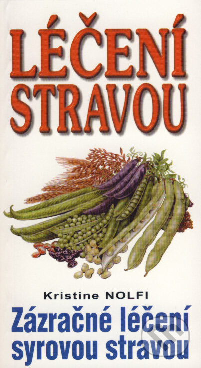Kniha: Léčení stravou (Kristine Nolfi). Eko-konzult, 2008 Kniha: Léčení stravou (Kristine Nolfi). Eko-konzult, 2008