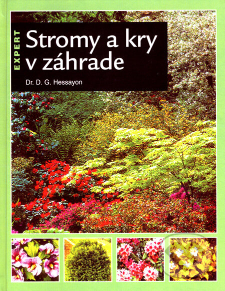 Kniha: Stromy a kry v záhrade (D.G. Hessayon). Slovart, 2008 Kniha: Stromy a kry v záhrade (D.G. Hessayon). Slovart, 2008