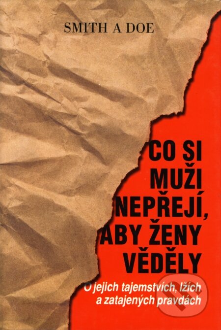 Kniha: Co si muži nepřejí, aby ženy věděly (Bill Doe a Mike Smith). Pragma, 2008 Kniha: Co si muži nepřejí, aby ženy věděly (Bill Doe a Mike Smith). Pragma, 2008