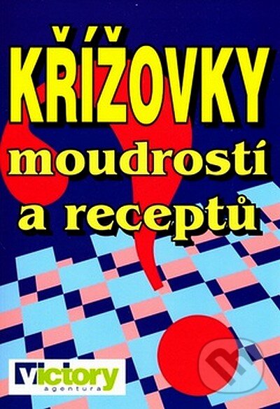 Kniha: Křížovky moudrostí a receptů (Dialog). Dialog, 2007 Kniha: Křížovky moudrostí a receptů (Dialog). Dialog, 2007